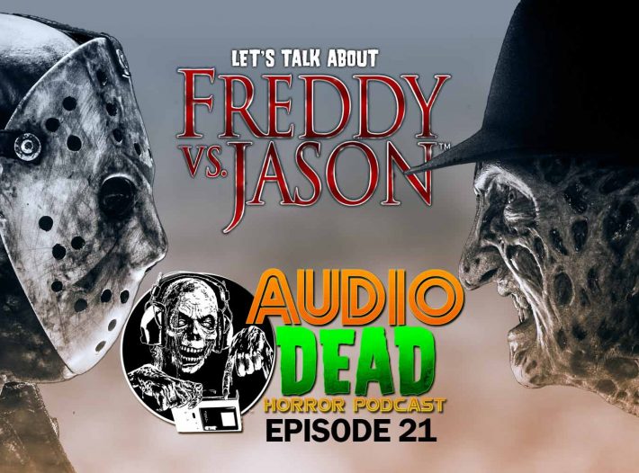 Audio Dead Podcast takes on Freddy vs Jason