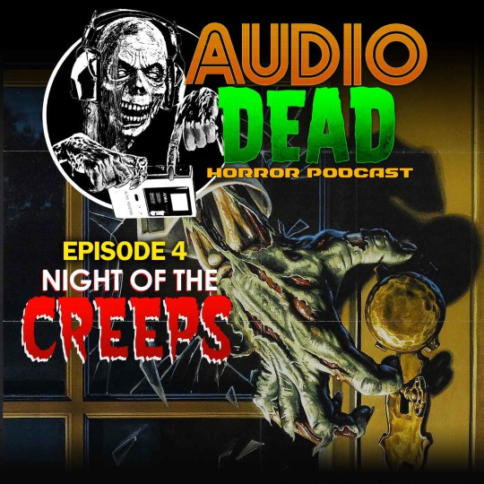 Night of the Creeps – New Podcast Episode 4