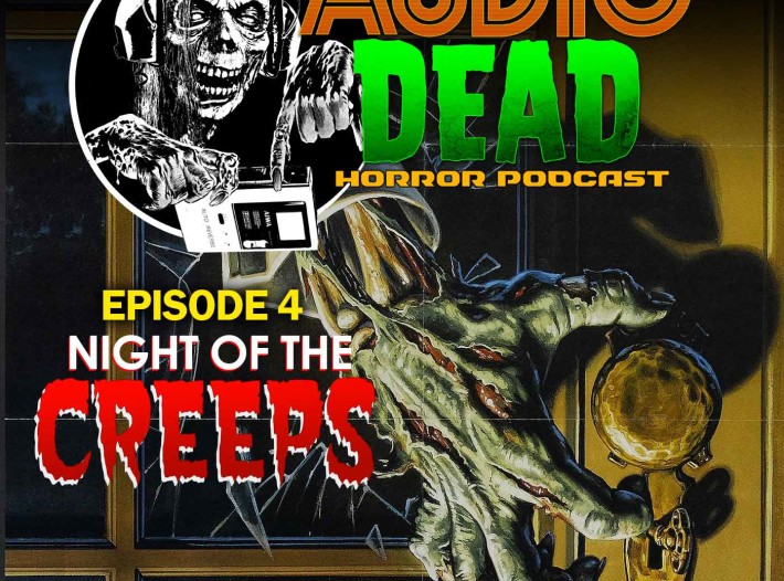 Night of the Creeps – New Podcast Episode 4