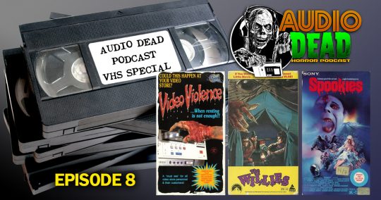VHS Special Audio Dead Podcast!
