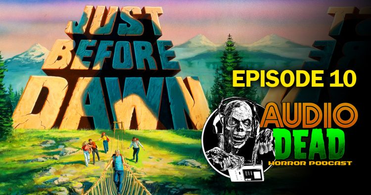 Audio Dead Podcast Reviews Just Before Dawn (1981)